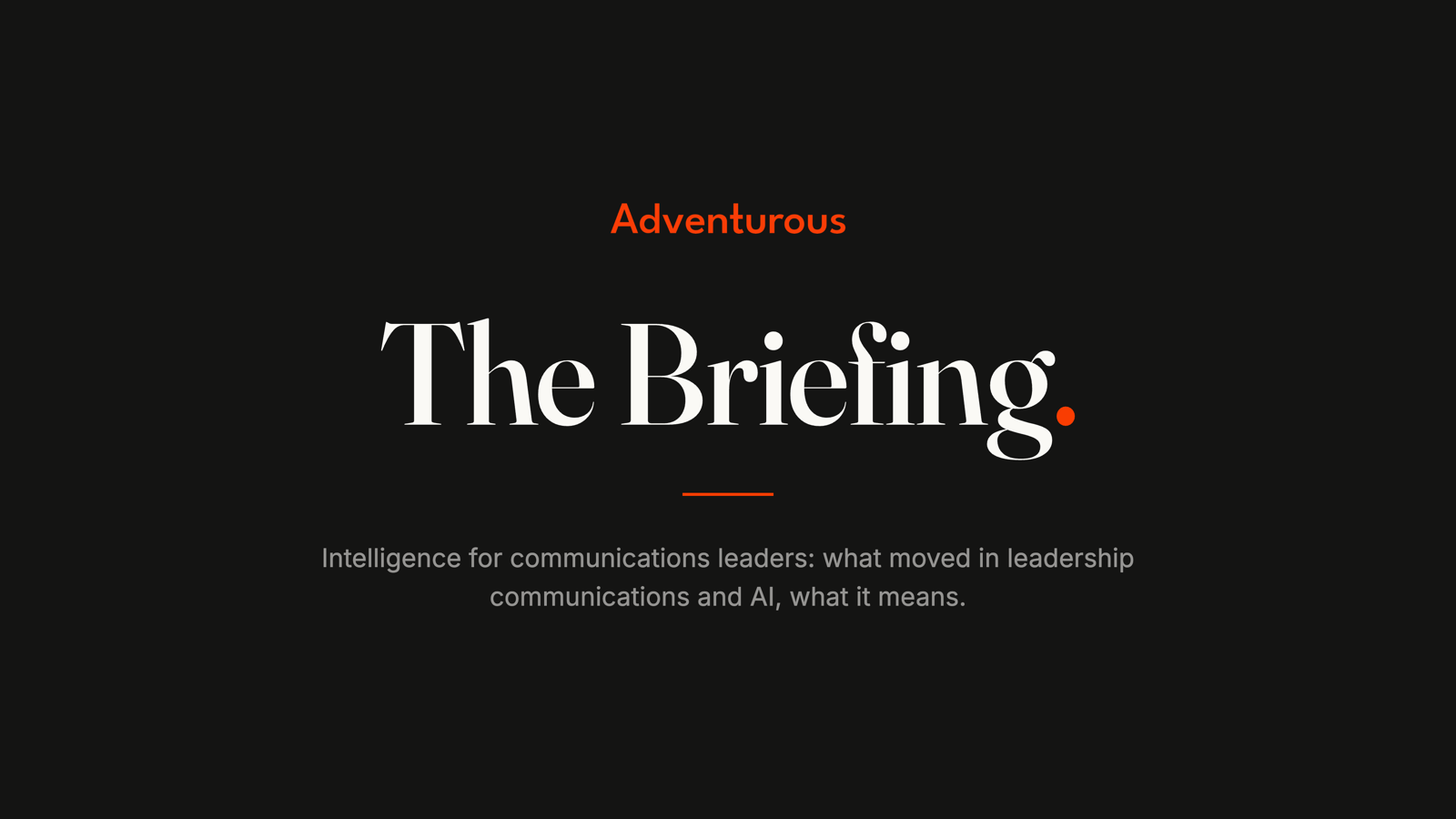 The Briefing, a research note on leadership communications from Adventurous.