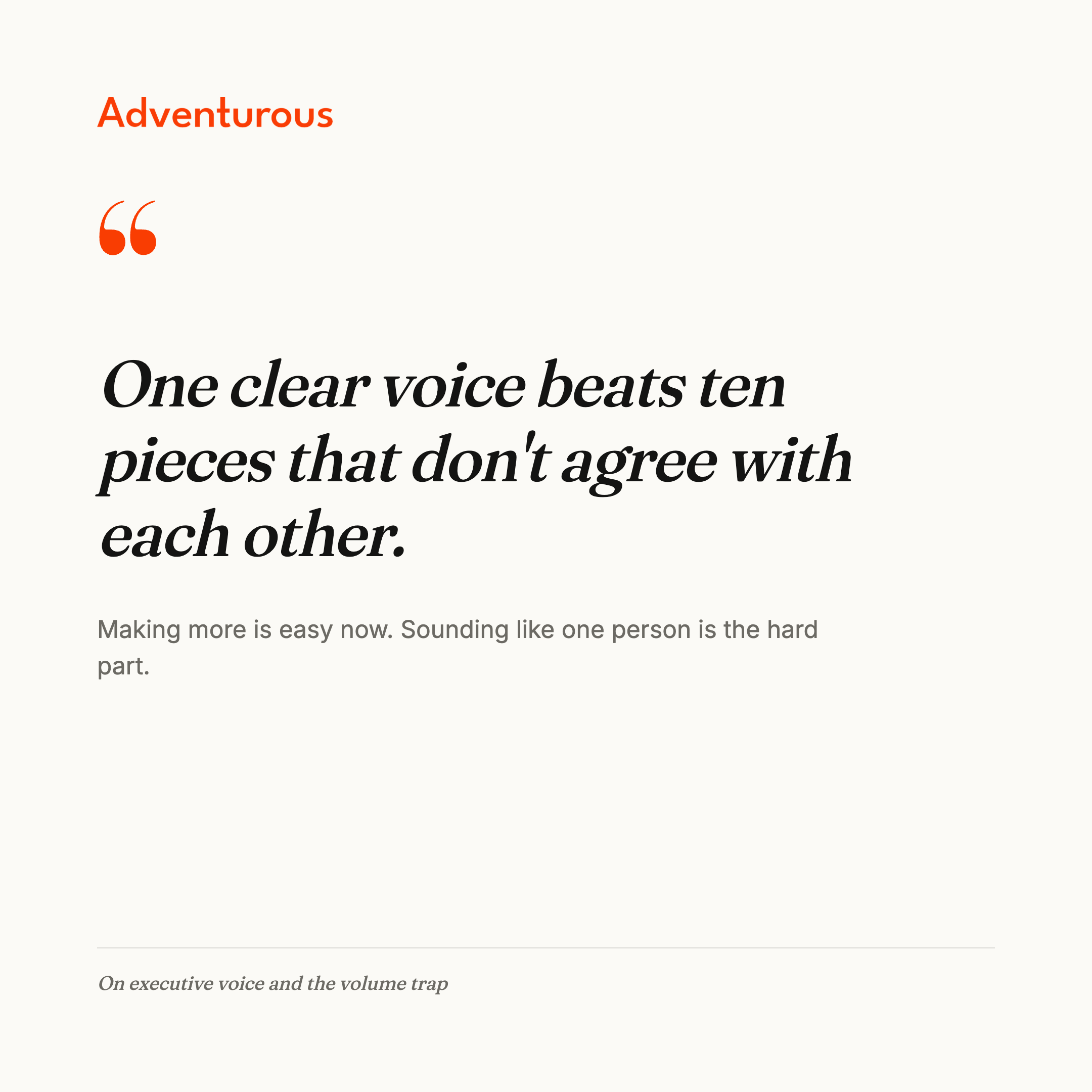 Quote card: one clear voice beats ten pieces that do not agree with each other.
